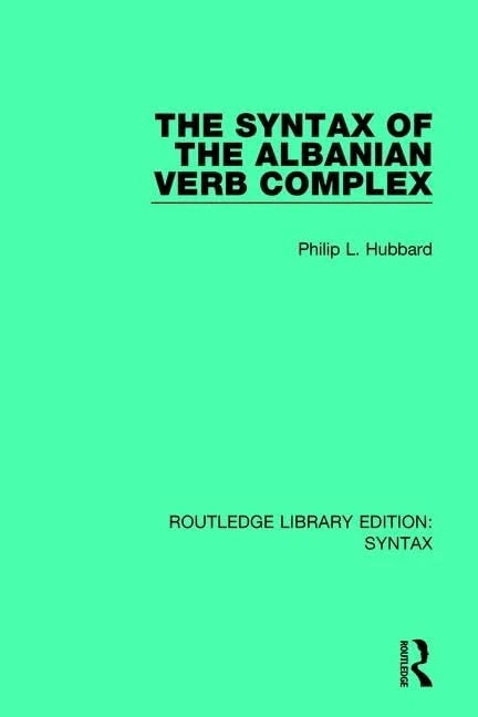 Routledge The Syntax of the Albanian Verb Complex - Linguistics