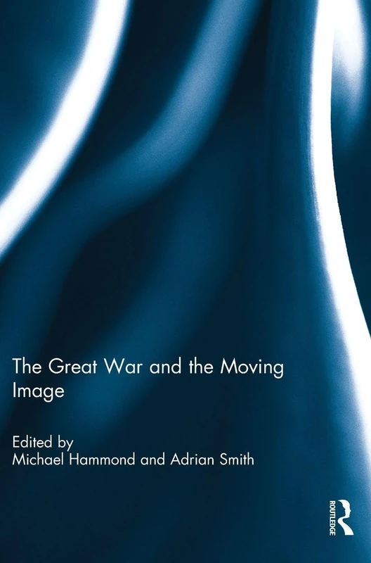 The Great War and the Moving Image