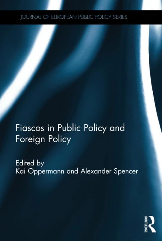 Routledge Fiascos in Public Policy and Foreign Policy Book
