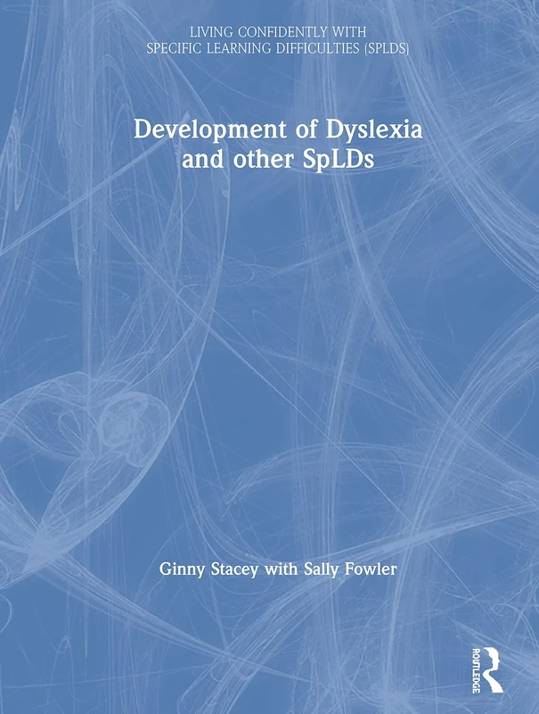 The Development of Dyslexia and other SpLDs (Living Confidently With Specific Learning Difficulties (Splds))
