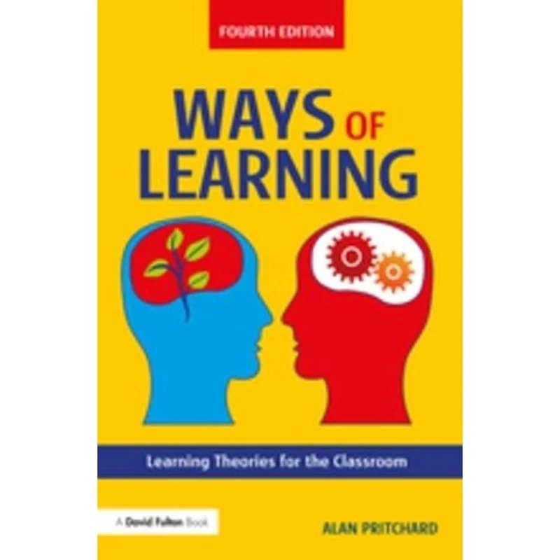 Ways of Learning: Learning Theories for the Classroom