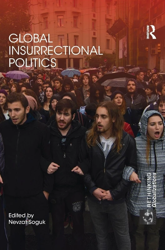 Global Insurrectional Politics: 1 (Rethinking Globalizations)