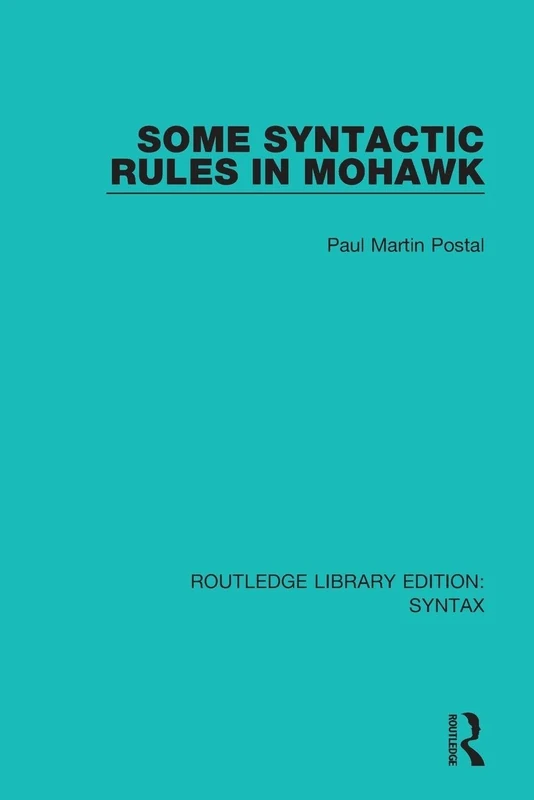 Some Syntactic Rules in Mohawk (Routledge Library Editions: Syntax) - Image 1