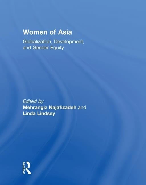 Women of Asia: Globalization, Development, and Gender Equity