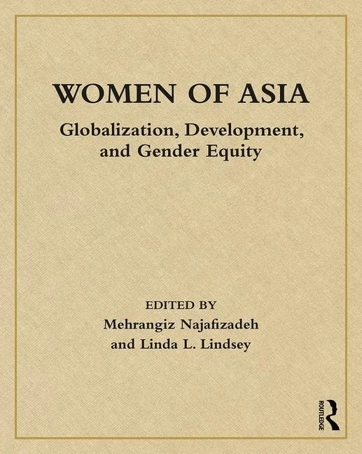 Women of Asia: Globalization, Development, and Gender Equity