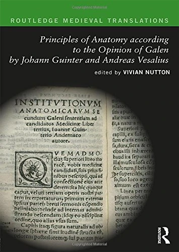 Routledge Principles of Anatomy - Galen, Guinter and Vesalius