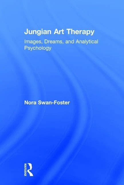 Jungian Art Therapy: Images, Dreams, and Analytical Psychology