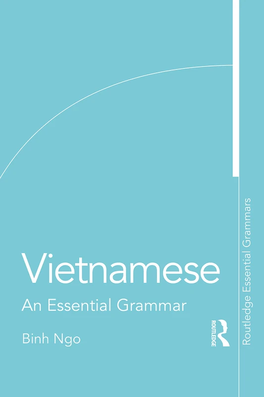 Vietnamese: An Essential Grammar (Routledge Essential Grammars)