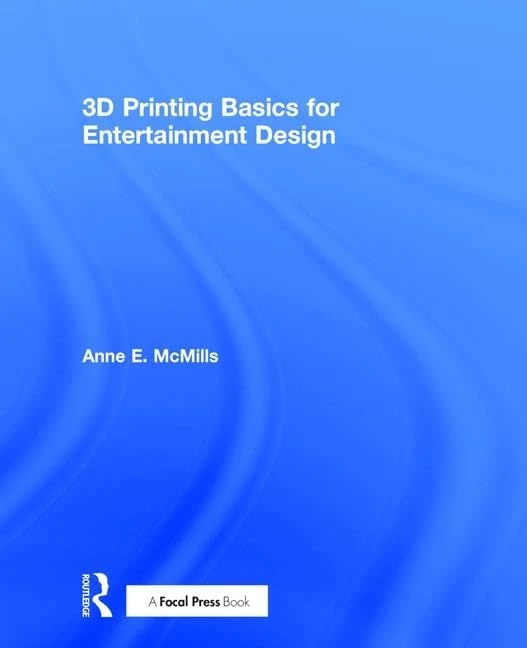 Routledge 3D Printing Basics for Entertainment Design Book