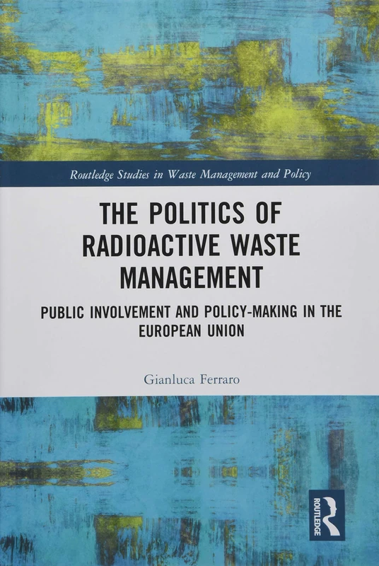 Routledge - The Politics of Radioactive Waste Management
