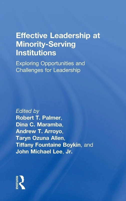 Routledge - Effective Leadership at Minority-Serving Institutions