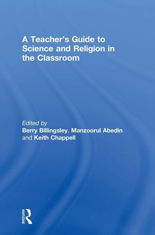 Routledge - A Teacher's Guide to Science and Religion
