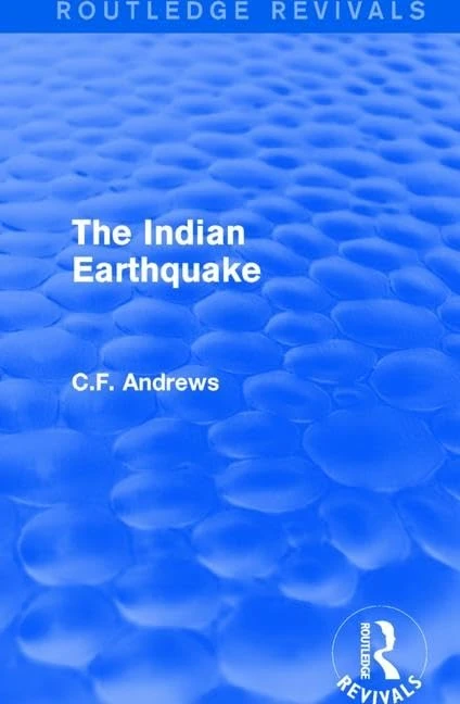Routledge Revivals: The Indian Earthquake (1935): A Plea for Understanding