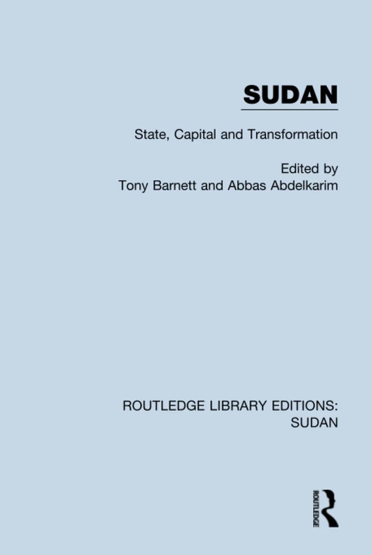 Sudan: State, Capital and Transformation (Routledge Library Editions: Sudan)