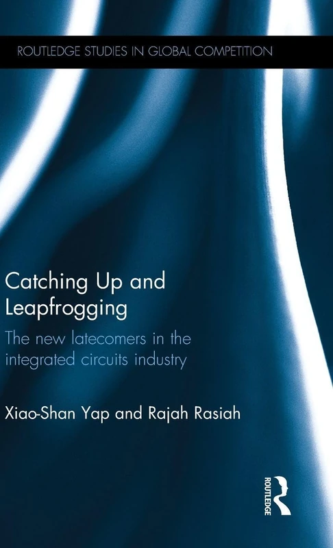 Routledge Catching Up and Leapfrogging - IC Industry Book