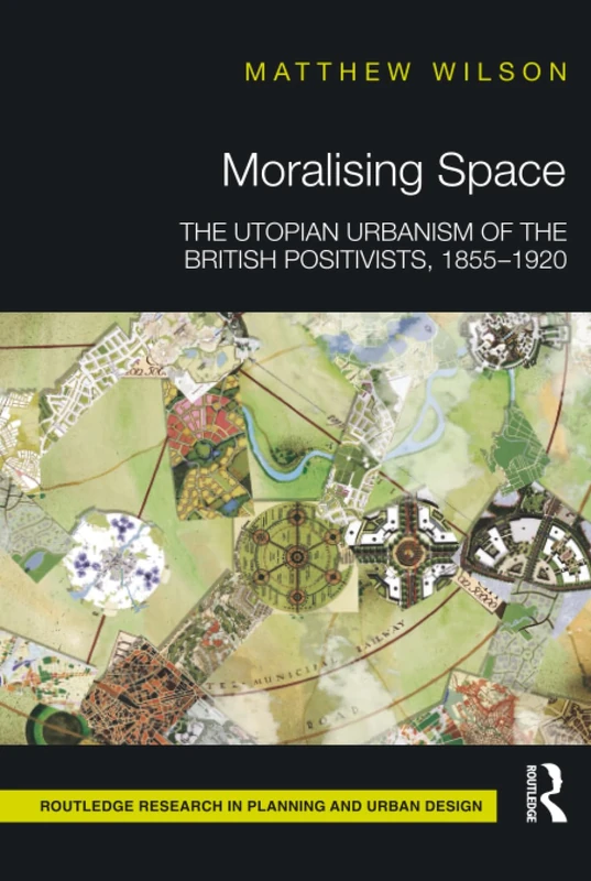 Routledge Moralising Space: Utopian Urbanism Book
