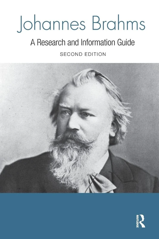 Johannes Brahms: A Research and Information Guide (Routledge Music Bibliographies)