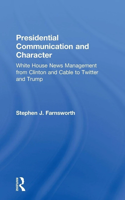 Presidential Communication and Character - Routledge Book