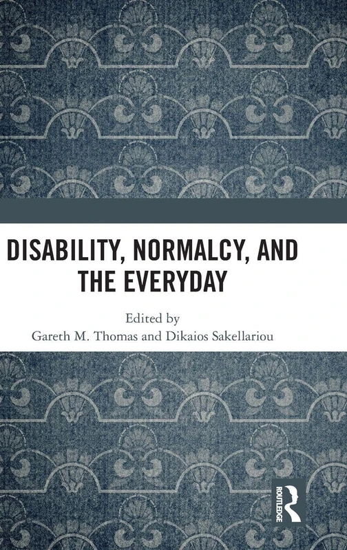 Disability, Normalcy, and the Everyday