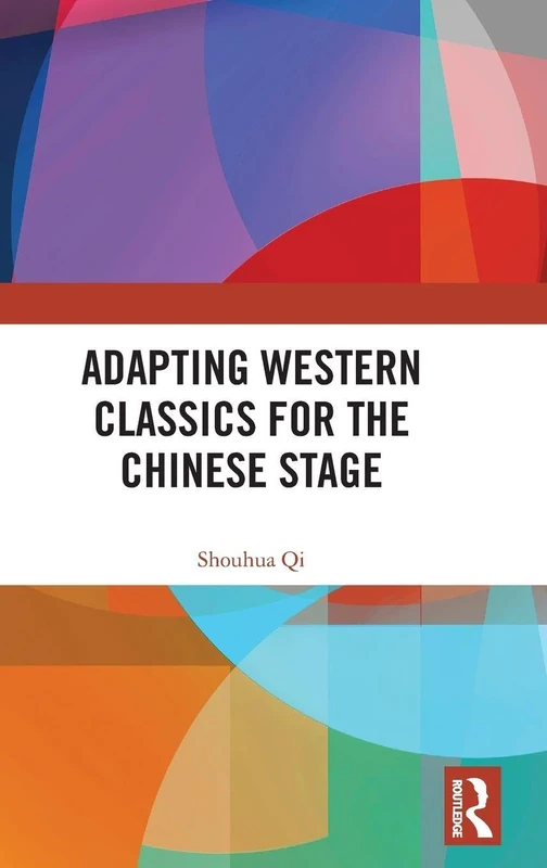Routledge - Adapting Western Classics for the Chinese Stage - Image 1