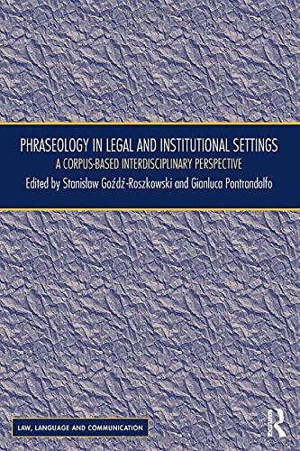 Phraseology in Legal and Institutional Settings: A Corpus-based Interdisciplinary Perspective (Law, Language and Communication)