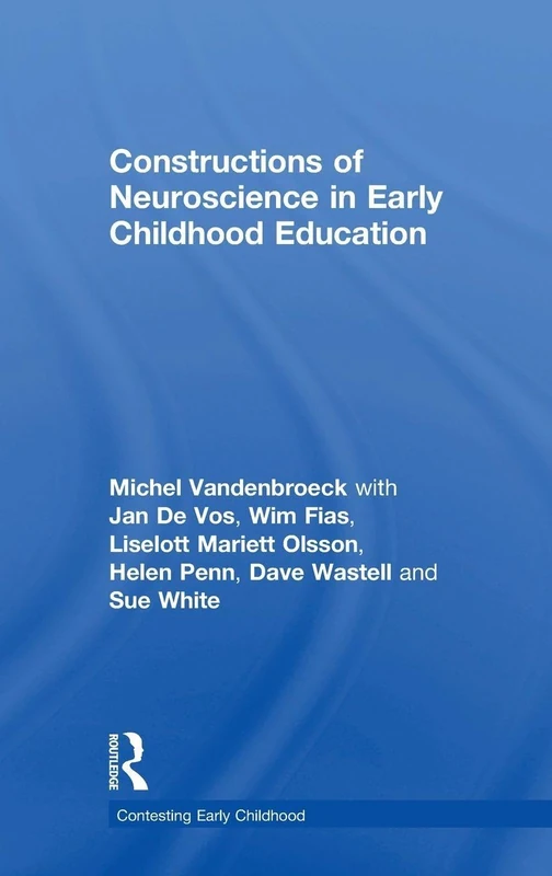 Constructions of Neuroscience in Early Childhood Education (Contesting Early Childhood)