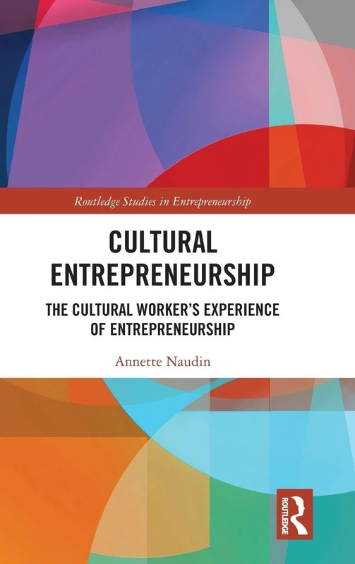 Routledge Cultural Entrepreneurship - Cultural Worker Experience