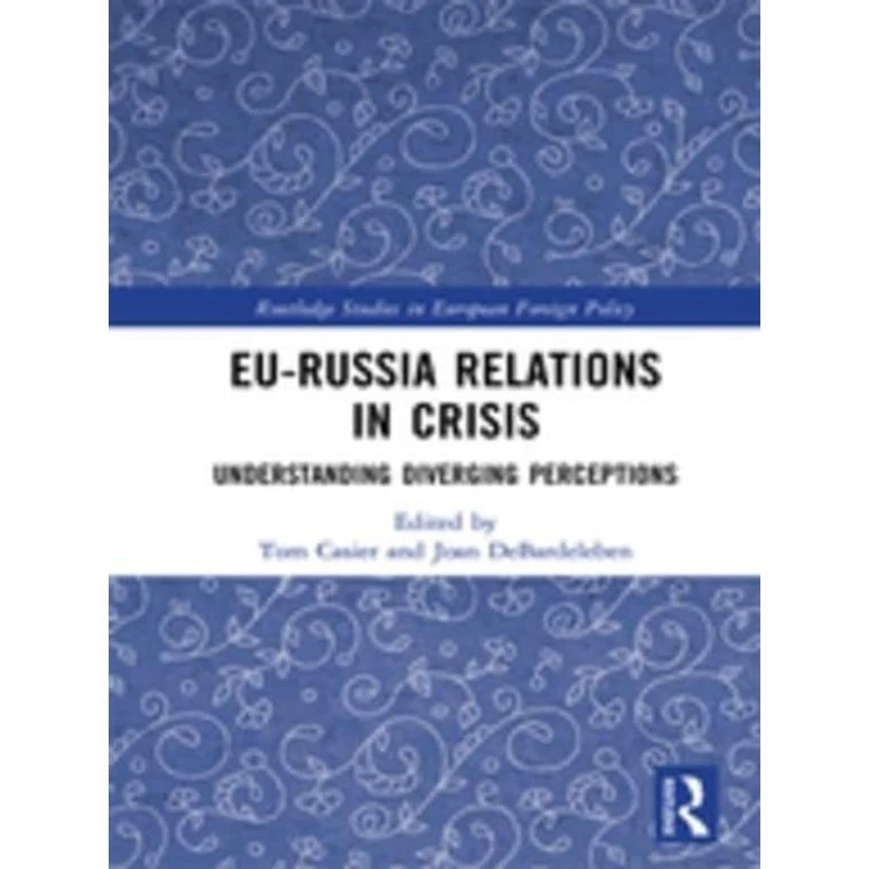 Routledge EU-Russia Relations in Crisis - Foreign Policy Book