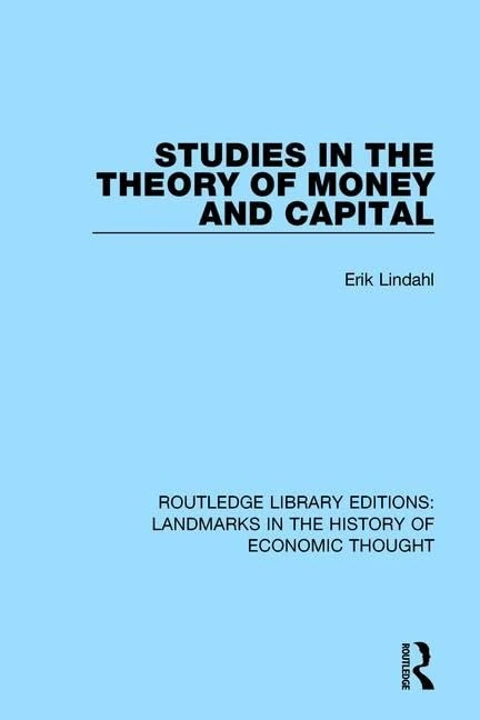Studies in the Theory of Money and Capital (Routledge Library Editions: Landmarks in the History of Economic Thought)