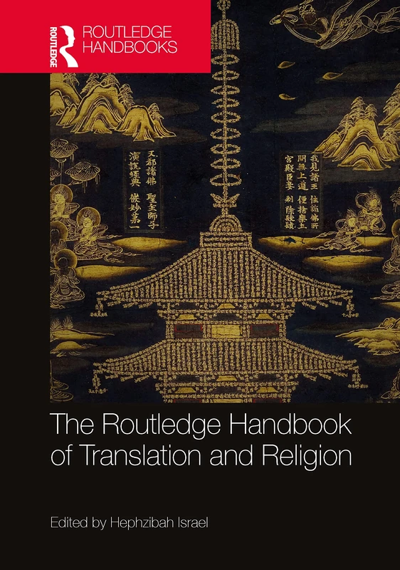 The Routledge Handbook of Translation and Religion (Routledge Handbooks in Translation and Interpreting Studies)