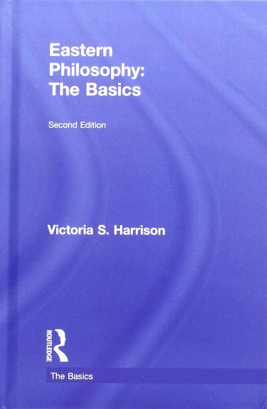 Eastern Philosophy: The Basics: The Basics