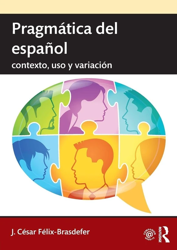 Pragmática del español: contexto, uso y variación (Routledge Introductions to Spanish Language and Linguistics)