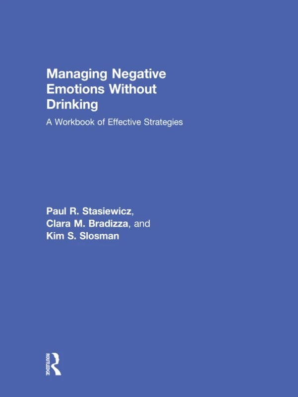Routledge Managing Negative Emotions Without Drinking Workbook
