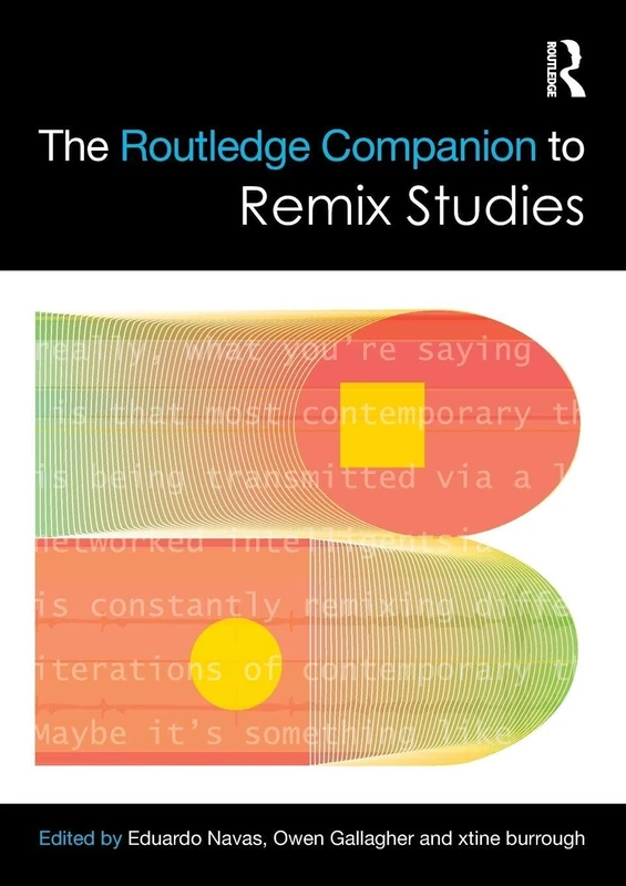 The Routledge Companion to Remix Studies (Routledge Media and Cultural Studies Companions)
