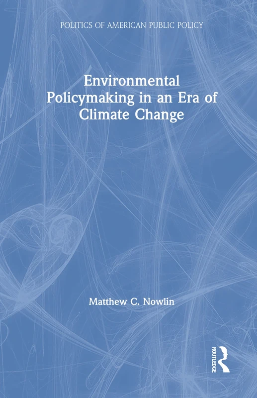 Routledge Environmental Policymaking in an Era of Climate Change