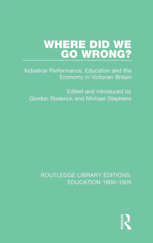 Routledge Where Did We Go Wrong? - Victorian Britain History