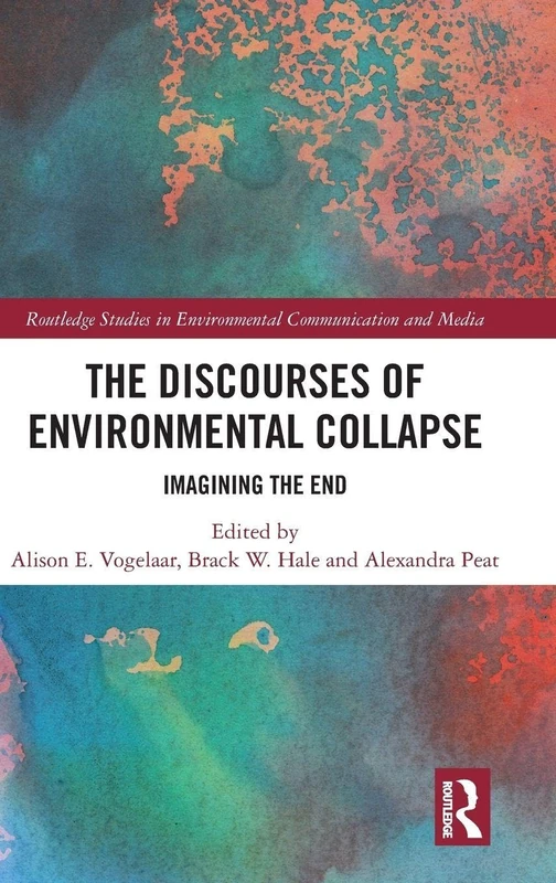Routledge - The Discourses of Environmental Collapse Book