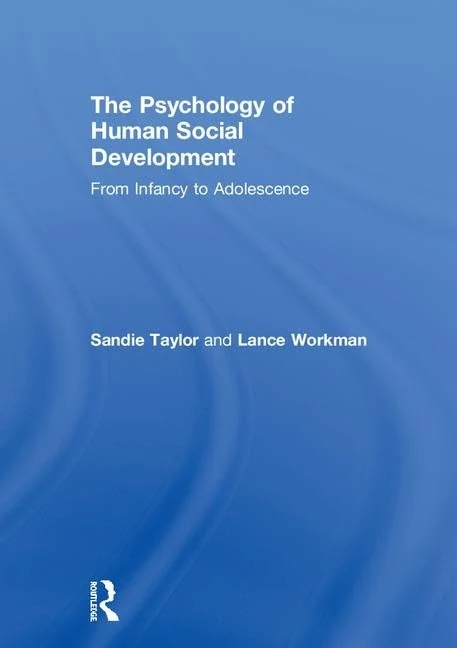 The Psychology of Human Social Development: From Infancy to Adolescence