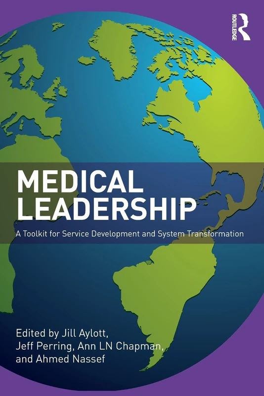 Medical Leadership: A Toolkit for Service Development and System Transformation