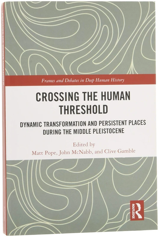 Routledge - Crossing the Human Threshold - Middle Pleistocene