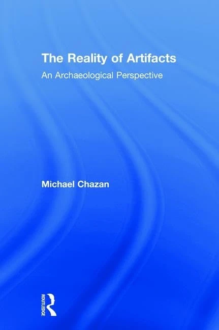 Routledge The Reality of Artifacts - Archaeological Perspective