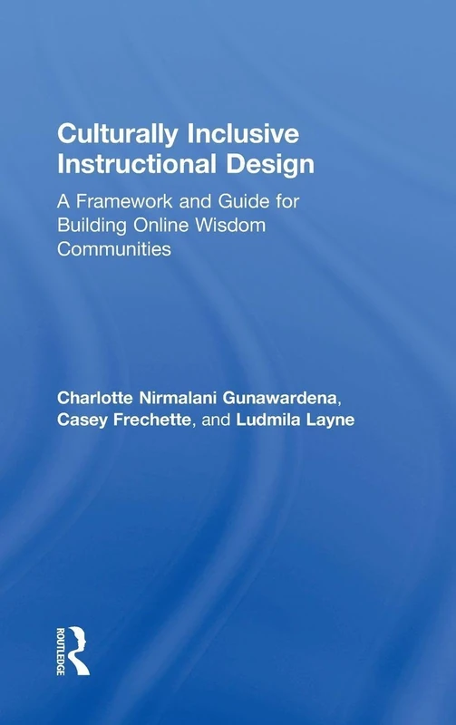 Culturally Inclusive Instructional Design: A Framework and Guide to Building Online Wisdom Communities - Image 1