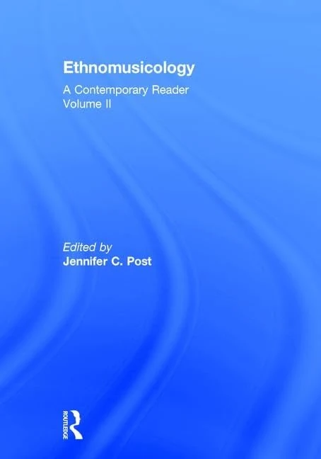 Routledge Ethnomusicology: A Contemporary Reader, Volume II