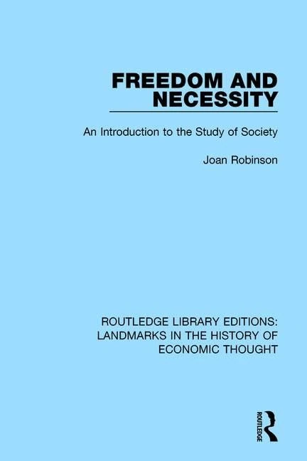 Freedom and Necessity: An Introduction to the Study of Society (Routledge Library Editions: Landmarks in the History of Economic Thought)