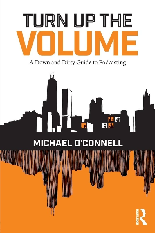 Turn Up the Volume: A Down and Dirty Guide to Podcasting - Image 1