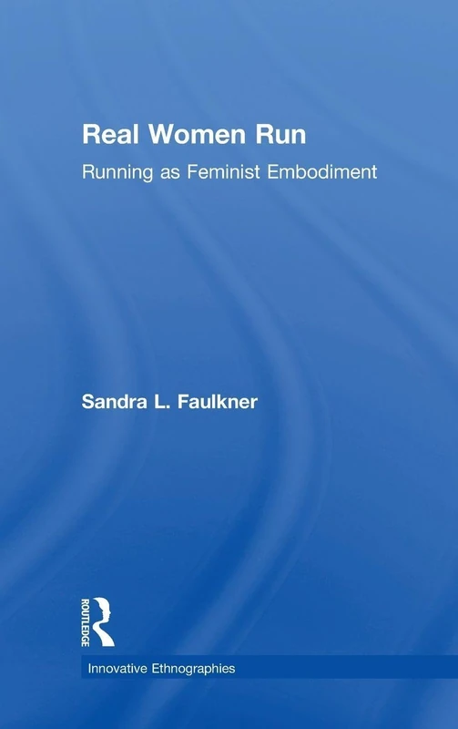 Routledge Real Women Run: Running as Feminist Embodiment