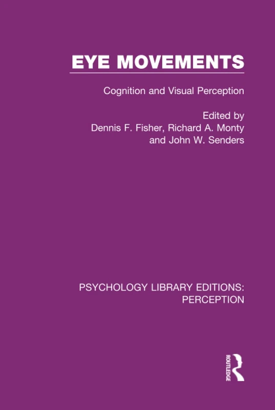 Routledge Eye Movements: Cognition and Visual Perception 8