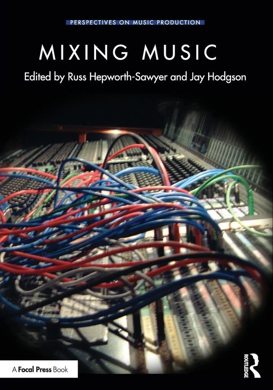 Mixing Music (Perspectives on Music Production)