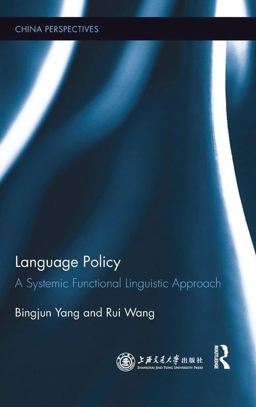 Language Policy: A Systemic Functional Linguistic Approach (China Perspectives)