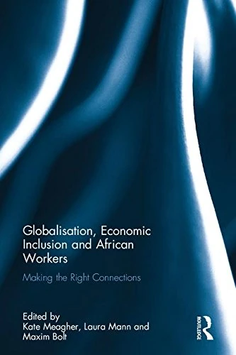Globalisation, Economic Inclusion and African Workers: Making the Right Connections